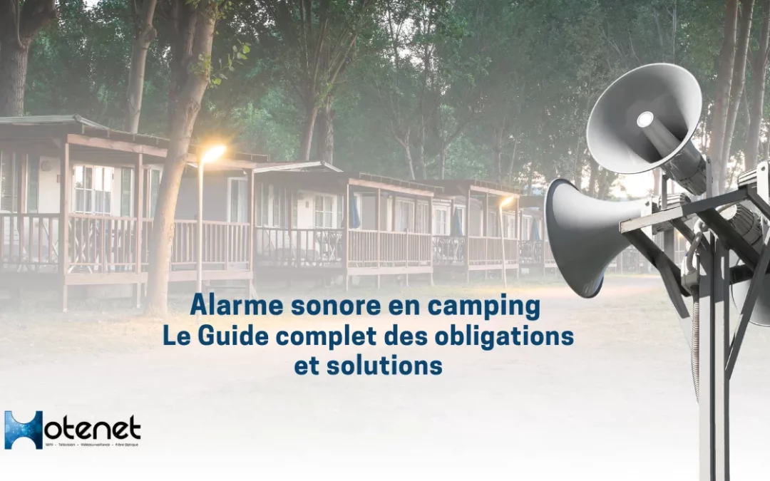 Alarme sonore en camping : le Guide complet des obligations et solutions